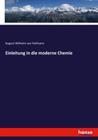 August Wilhelm Von Hofmann | Einleitung In Die Moderne Chemie | Taschenbuch