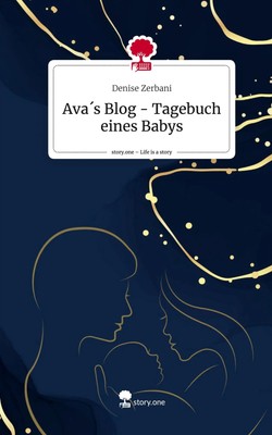 Denise Zerbani | Ava´s Blog - Tagebuch eines Babys. Life is a Story - story.one