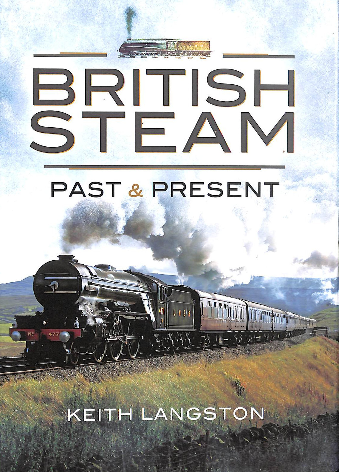 British Steam: Past and Present by Keith Langston