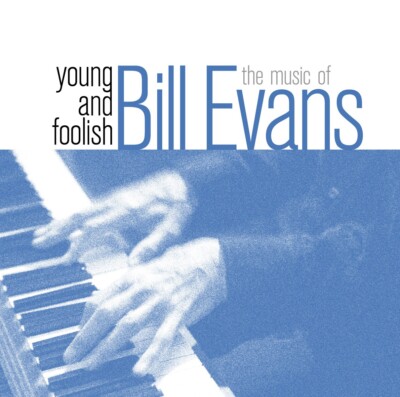 CD Bill Evans The Music Of ... Yound And Foolish