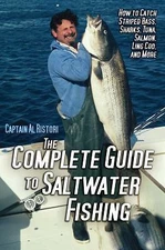 The Complete Guide to Saltwater Fishing: How to Catch Striped Bass, Sharks,...