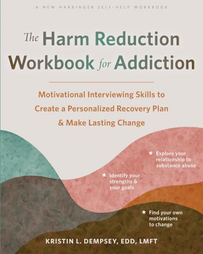 Harm Reduction Workbook for Addiction : Motivational Interviewing Skills to ...