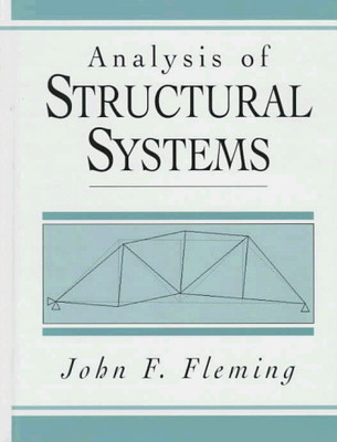 ANALYSIS OF STRUCTURAL SYSTEMS By John F. Fleming - Hardcover **Mint Condition**