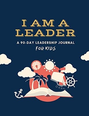 I AM A LEADER: A 90-Day Leadership ..., Liang, Peter J.