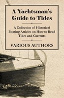Various | A Yachtsman's Guide To Tides - A Collection Of Historical Boating...