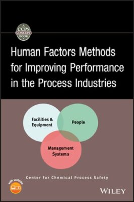 Human Factors Methods for Improving Performance in the Process Industries: New