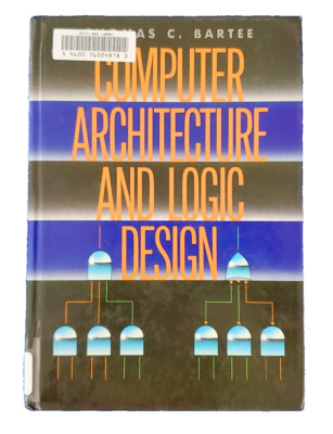 COMPUTER ARCHITECTURE AND LOGIC DESIGN HARDCOVER TECHNICAL REFERENCE GUIDE LOT 1