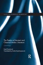 The Poetics of Ancient and Classical Arabic Literature: Orientology by Esad Dura