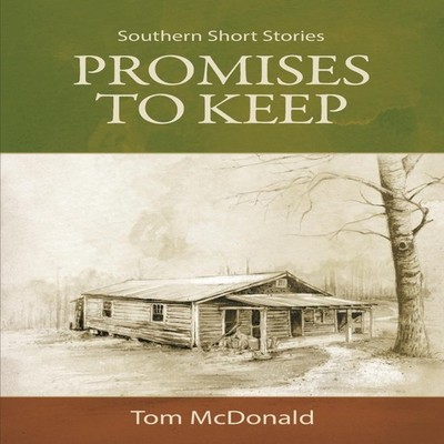 Promises to Keep Southern Short Stories Tom McDonald Paperback Bl