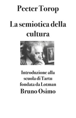 La semiotica della cultura: Introduzione alla scuola di Tartu fondata da Lotman 