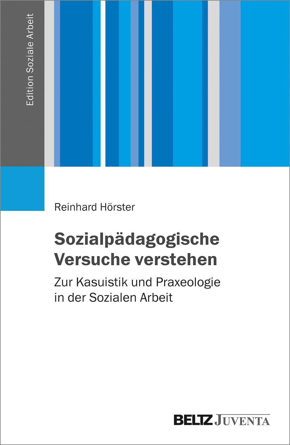 Thumbnail - Sozialpädagogische Versuche Verstehen, Reinhard Hörster