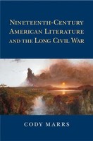Cody Marrs | Nineteenth-Century American Literature And The Long Civil War