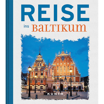 Reise ins Baltikum (KUNTH Reise nach  )