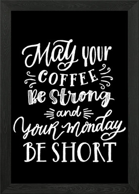 Möge dein Kaffee stark sein Gerahmtes Wandbild Poster Leinwanddruck Bild