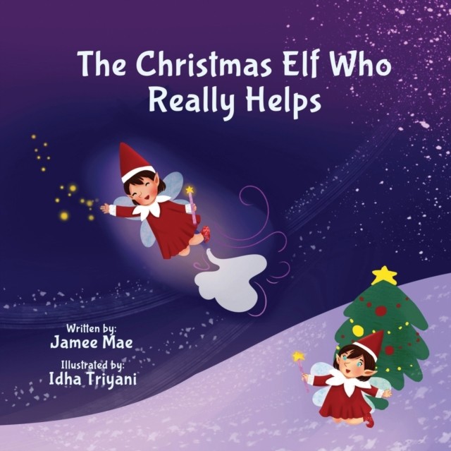 The Christmas Elf Who Really Helps by Idha Triyani PAPERBACK 9798374709698