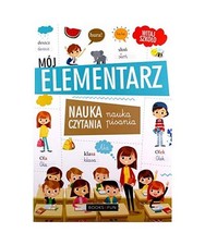 Mój Elementarz Nauka czytania Nauka pisania, Opracowanie zbiorowe