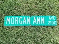 6" x 30” Authentic Used STREET ROAD TRAFFIC SIGN "MORGAN ANN”