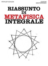 Libri Frithjof Schuon - Riassunto Di Metafisica Integrale