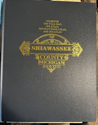 History Of Shiawassee County Michigan 1859 1875 1895 1915 Maps Atlas Book