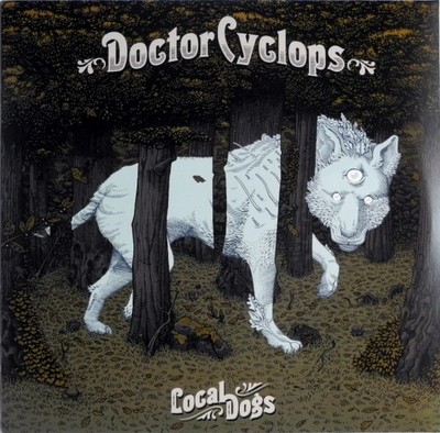 DOCTOR CYCLOPS Local Dogs LP Limited Black Vinyl