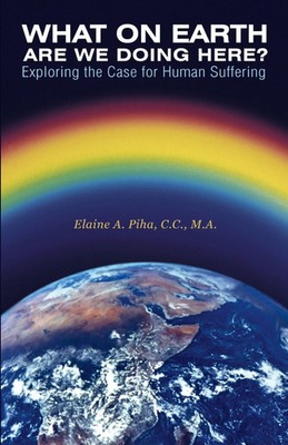 What on Earth Are We Doing Here? Exploring the Case for Human Suffering C. Buch