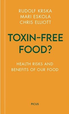 Toxin-free Food?: Health Risks and Benefits of Our Food (Wiener Vorlesungen ...