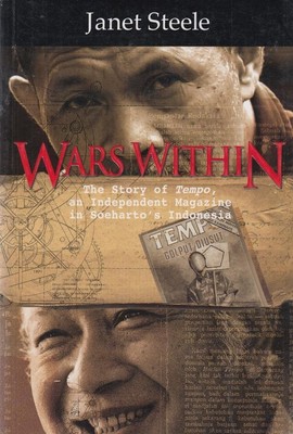 Wars Within The Story of Tempo an Independent Magazine in Soehartos Indonesi...