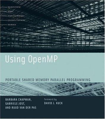 Using OpenMP: Portable Shared Memory Parallel Programming (Scientific and Engine