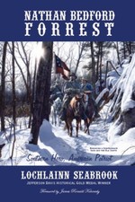 Nathan Bedford Forrest Southern Hero American Patriot Lochlainn Seabrook HC