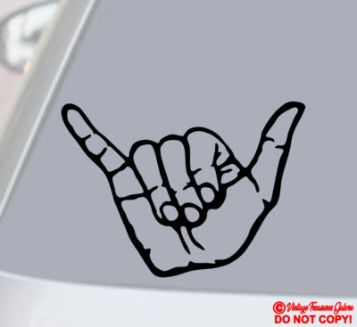 SHAKA HAND SYMBOL Vinyl Decal Sticker Window Bumper HANG LOOSE GOOD VIBES ONLY