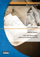 Latente Steuern: Nach Hgb (Bilanzrechtsmodernisierungsgesetz) Und Ifrs Marko Rei