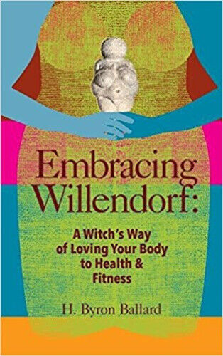 Thumbnail - Embracing Willendorf: A Witch's Way Of Loving Your Body To Health And