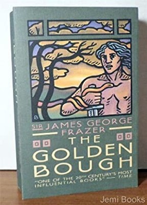 The Golden Bough : A Study in Magic and Religion Board Books Jame