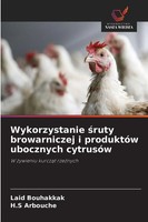 Laid Bouhakkak (U. A.) | Wykorzystanie ¿Ruty Browarniczej I ProduktóW...