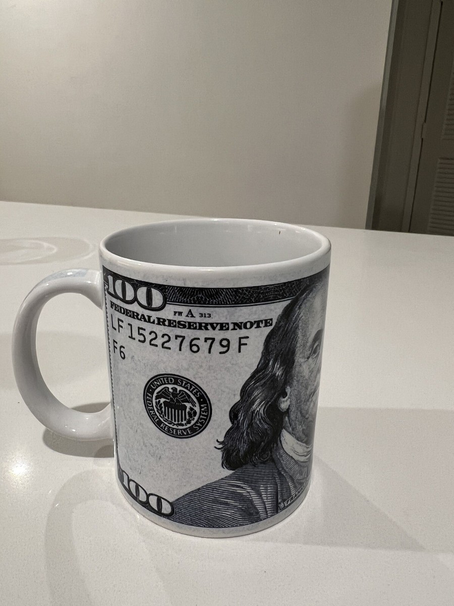 Coffee Mug- 100 Dollar Bill