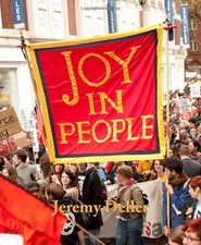 Jeremy Deller: Joy in People-Ralph Rugoff,Rob Young,Stuart Hall,