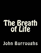 The Breath of Life by John Burroughs (English) Paperback Book