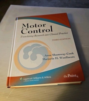 2006 ''Motor Control'' Translating Research into Clinical Practice by Shumway-Cook
