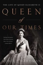 Queen of Our Times: The Life of Queen Elizabeth II: Commemorative Edition, 192..