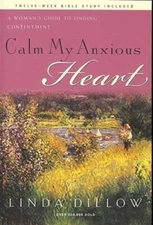 Calm My Anxious Heart: A Woman's Guide to Finding Contentment (TH1NK - VERY GOOD