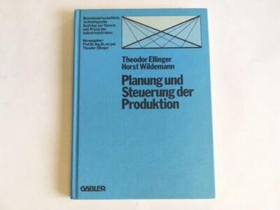 Ellinger, Theodor/Wildemann, Horst: Planung und Steuerung der Produktion. ...