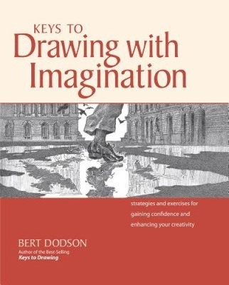 Keys to Drawing with Imagination: Strategies and Exercises for Gaining