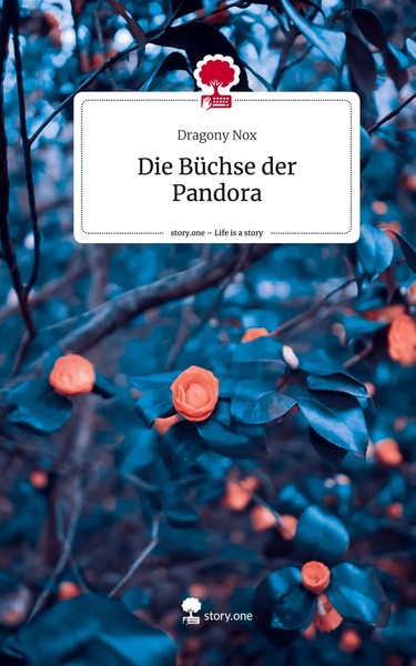 Die BüChse Der Pandora. Life Is A Story - Story.One | Dragony Nox | Deutsch-image