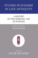A History Of The Mishnaic Law Of Purities, Part 17 Jacob Neusner Taschenbuch