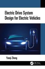 Electric Drive System Design for Electric Vehicles by Yunqi Zheng Hardcover Book
