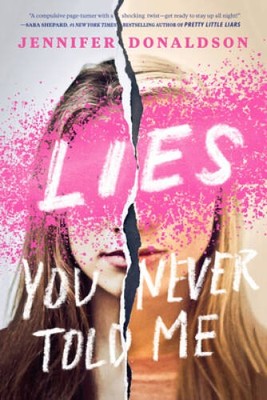 Lies You Never Told Me - Paperback By Donaldson, Jennifer - GOOD
