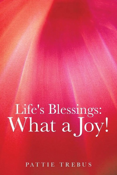 Pattie Trebus | Life's Blessings | Taschenbuch | Englisch (2013) | What A Joy!-image