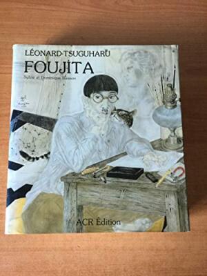 La Vie et l'oeuvre de Leonard Tsuguharu Foujita (French Edi | eBay