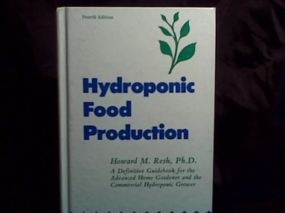 Hydroponic Food Production: A Definitive Guidebook of Soilless Food Growing ...