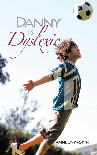 Danny Is Dyslexic Anne Unsworth Taschenbuch Englisch 2011 AuthorHouse UK-image